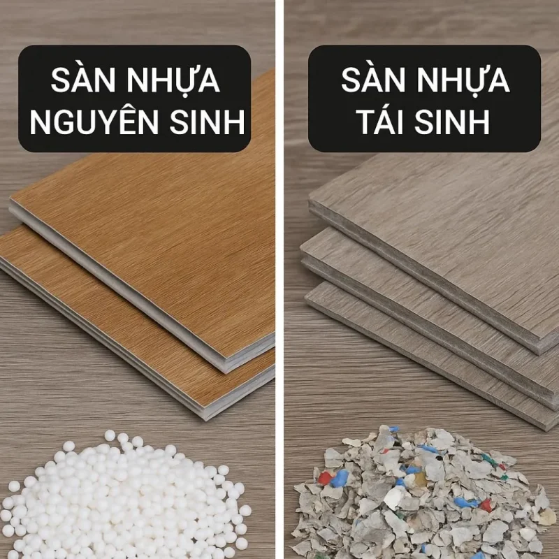 Hướng Dẫn Phân Biệt Sàn Nhựa Nguyên Sinh Và Sàn Nhựa Tái Sinh Đúng Cách